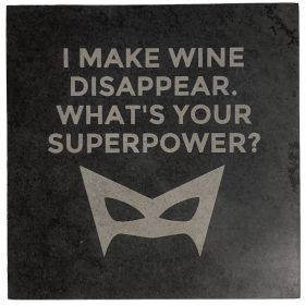 I Make Wine Disappear Slate Coaster