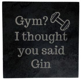 Gym? I Thought You Said  - Slate Gin Coaster